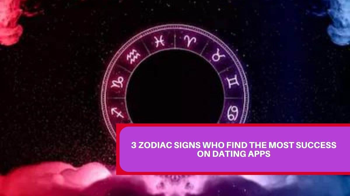 3 Zodiac Signs Who Find the Most Success on Dating Apps