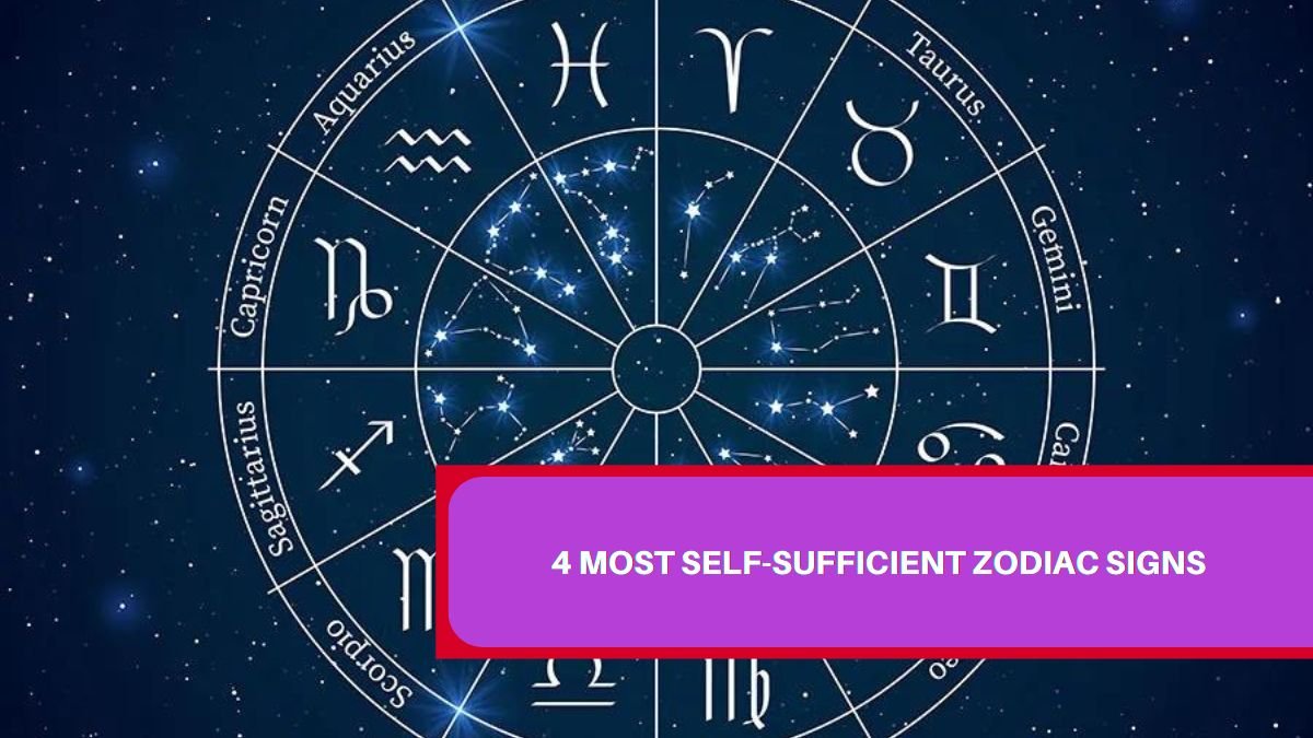 4 most self-sufficient zodiac signs