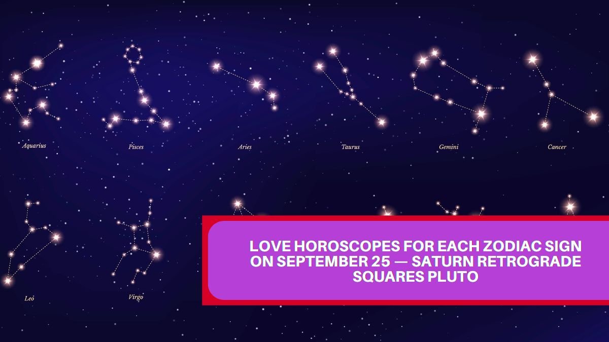 Love Horoscopes For Each Zodiac Sign On September 25 — Saturn Retrograde Squares Pluto