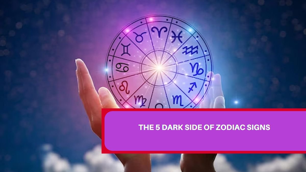 The 5 Dark Side of Zodiac Signs