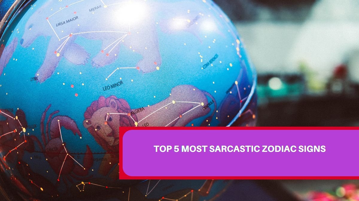 Top 5 Most Sarcastic Zodiac Signs