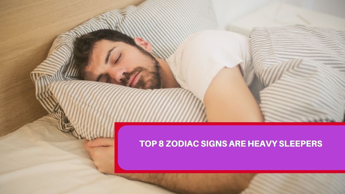 Top 8 Zodiac Signs Are Heavy Sleepers