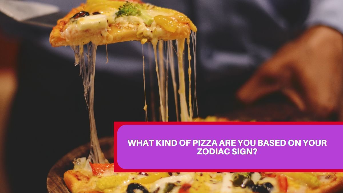 What kind of pizza are you based on your zodiac sign?